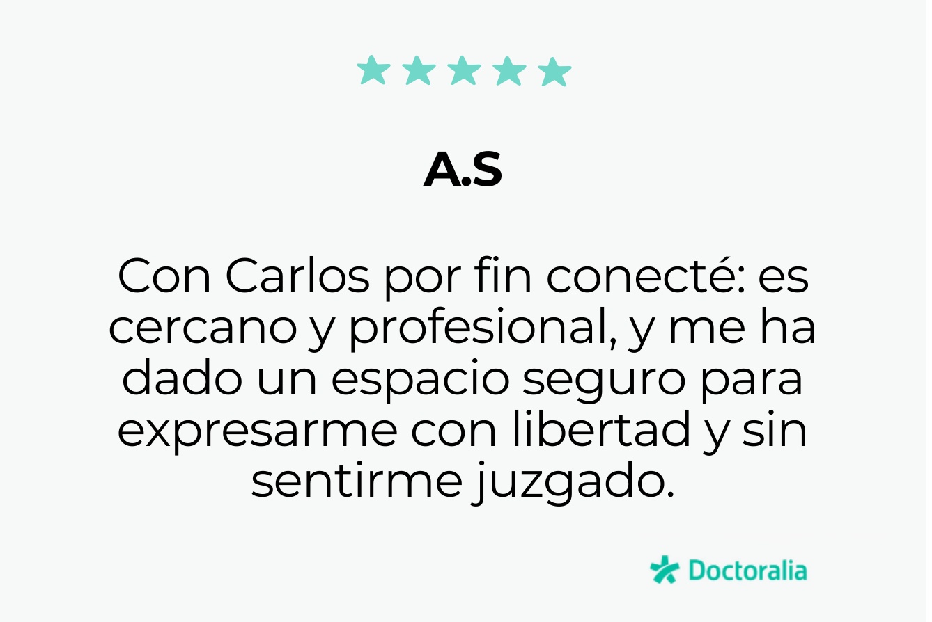 Después de probar varias terapias en mi vida adulta, con Carlos por fin he encontrado un psicólogo con el que conecto: me entiende, empatiza y me ofrece un espacio seguro para expresarme con libertad.